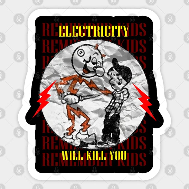 Electricity Will Kill You Kids Sticker by TrazZinkitt